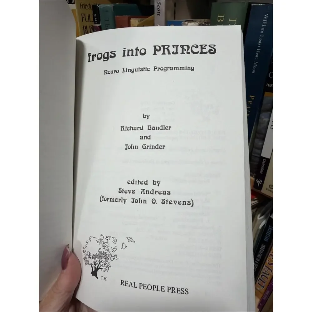 Frogs Into Princes‎ The Introduction to Neuro-Linguistic Programming Bandler